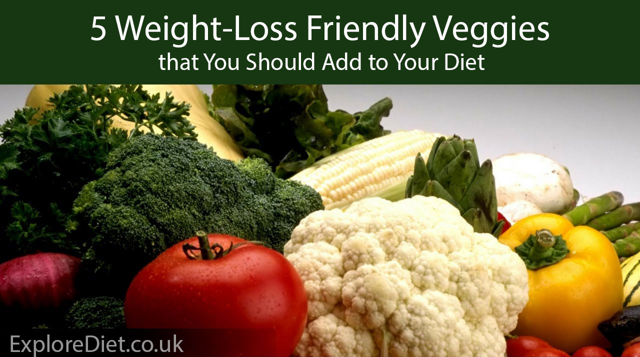 5 Weight-Loss Friendly Veggies that You Should Add to Your Diet